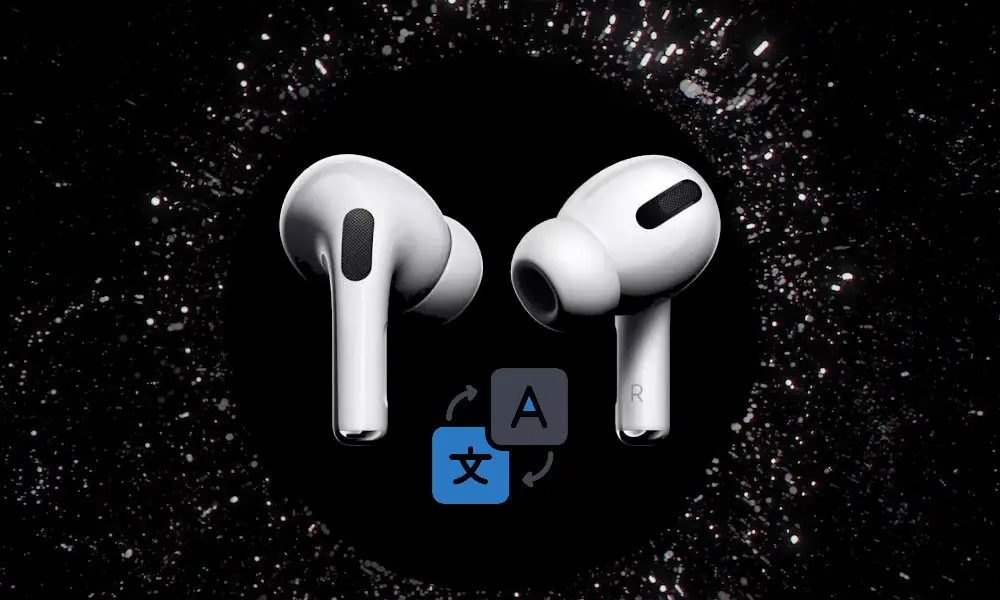 آبل تخطط لإضافة الترجمة الفورية إلى سماعات AirPods
