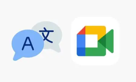 Google Meet يزيل حاجز اللغة بميزة الترجمة الفورية